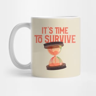 It's time to survive Mug